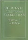 Ebook Free The Allinson Vegetarian Cookery Book by Thomas R. Allinson